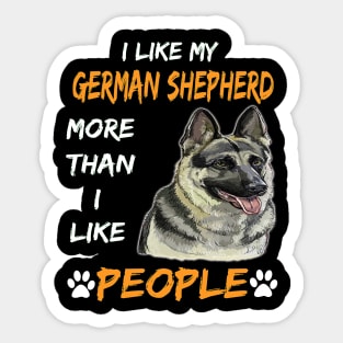 I Like My German Shepherd More Than I Like People Sticker